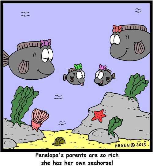 "Penelope's parents are so rich she has her own seahorse!"