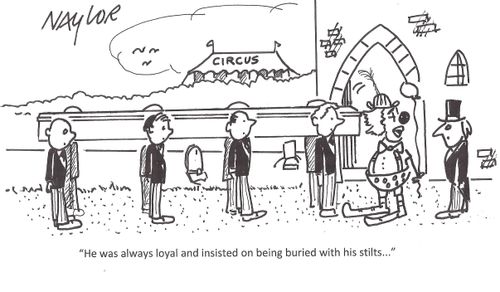 "He was always loyal and insisted on being buried with his stilts..."