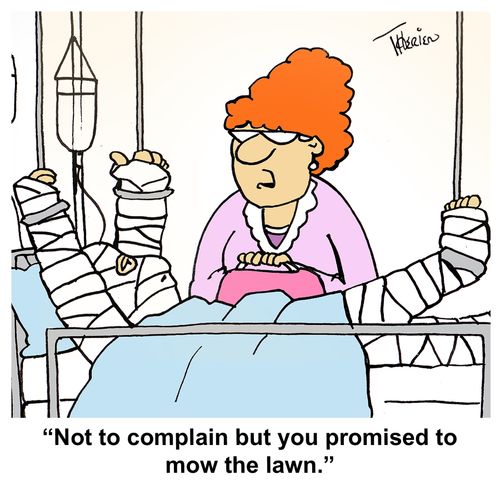 "Not to complain but you promised to mow the lawn."