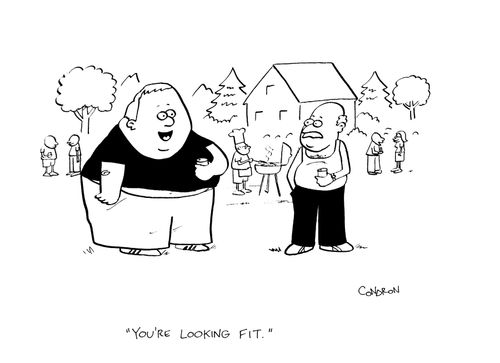 "You're looking fit."