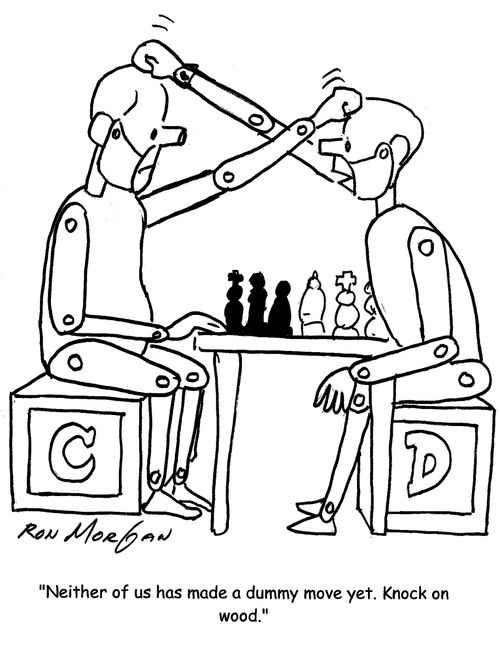 "Neither of us has made a dummy move yet. Knock on wood."