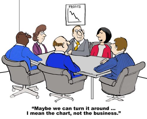 "Maybe we can turn it around...I mean the chart, not the business."