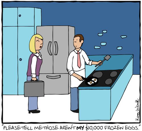 "Please tell me those aren't my $10,000 frozen eggs."