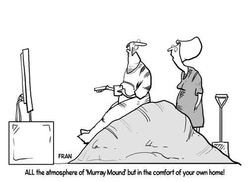 "All the atmosphere of 'Murray Mound' but in the comfort of your own home!"