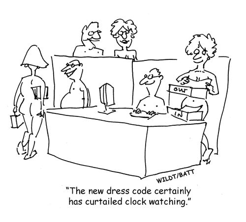 "The new dress code certainly has curtailed clock watching."