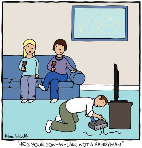 "He's your son-in-law, not a handyman."