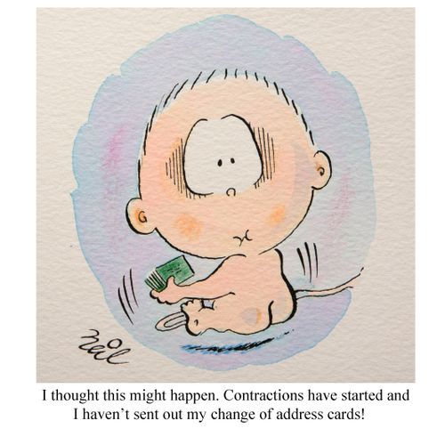 "I thought this might happen. Contractions have started and I haven't sent out my change of address cards."