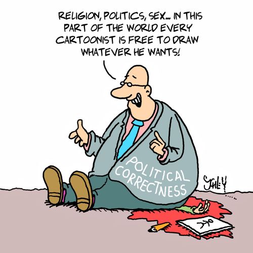 "Religion, politics, sex...in this part of the world every cartoonist is free to draw whatever he wants!"