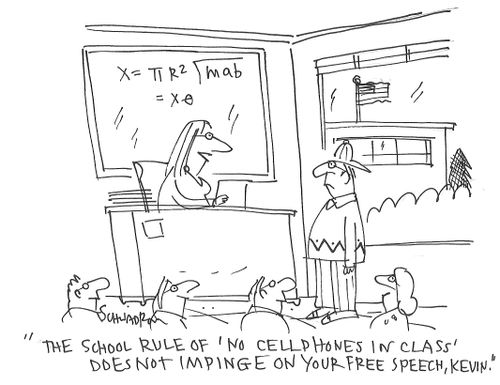 "The school rule of 'No cellphones in class' does not impinge on you free speech, Kevin."