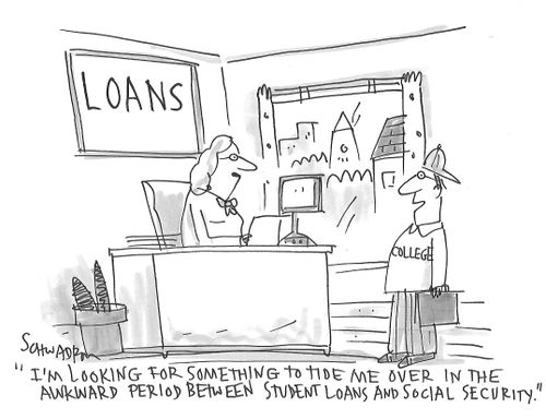 "I'm looking for something to tide me over in the awkward period between student loans and social security."