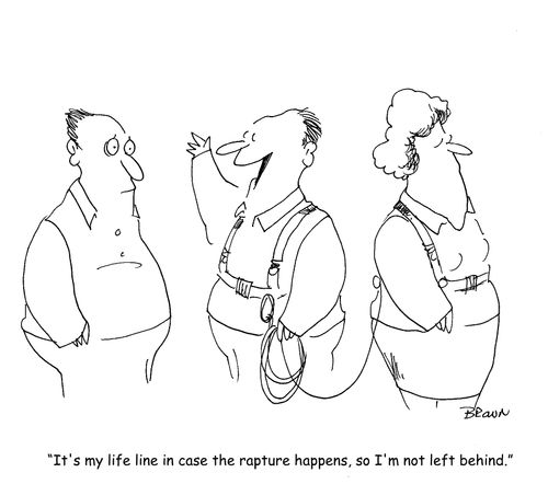 "It's my life line in case the rapture happens, so I'm not left behind."