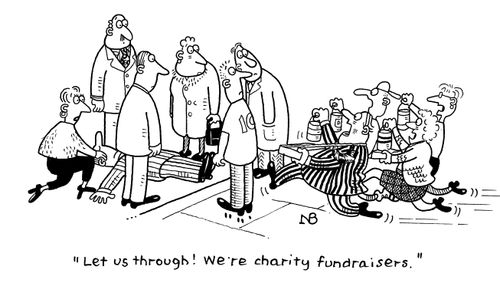 "Let us through! We're charity fundraisers." 