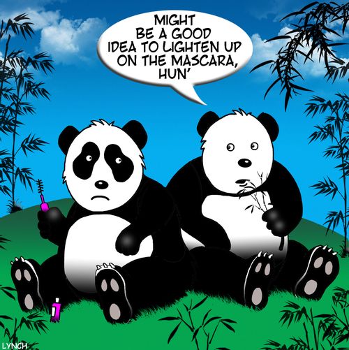 "Might be a good idea to lighten up on the mascara hun'."