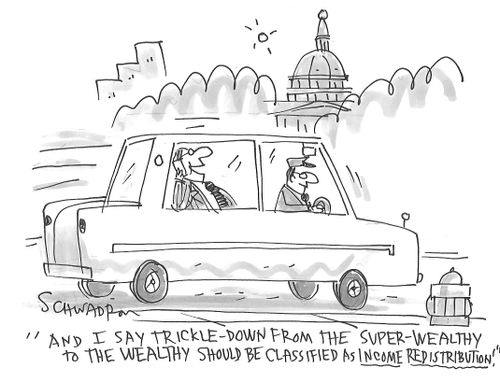 "And I say trickle down from the super-wealthy to the wealthy should be classified as income redistribution!"
