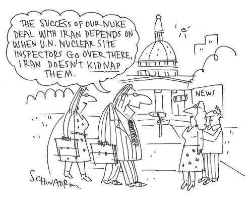 "The success of our nuke deal with Iran depends on when U.N. nuclear site inspectors go over there, Iran doesn't kidnap them."