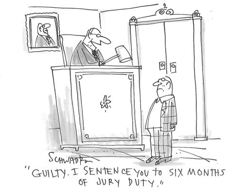 "Guilty. I sentence you to six months of jury duty."