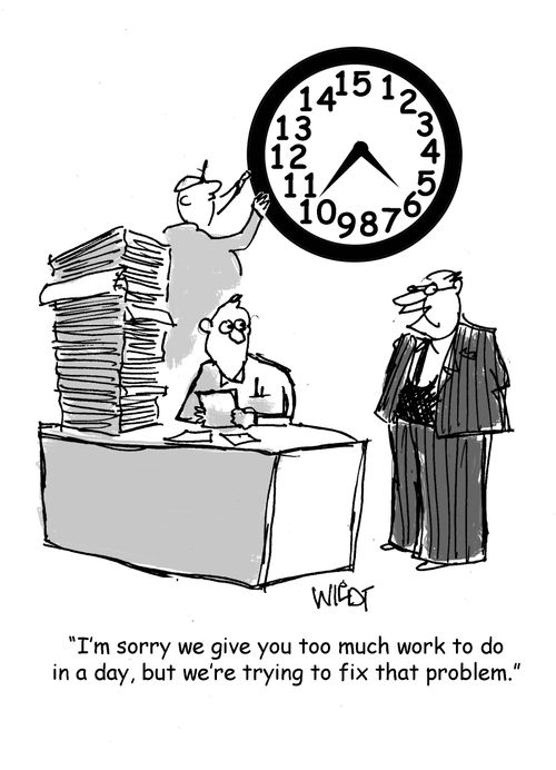 "I'm sorry we give you too much work to do in a day, but we're trying to fix that problem."