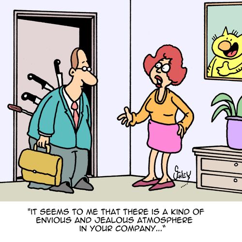 "It seems to me that there is a kind of envious and jealous atmosphere in your company..."