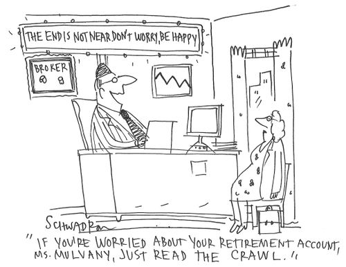"If you're worried about your retirement account, Ms. Mulvany, just read the crawl."