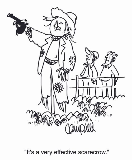 "It's a very effective scarecrow."