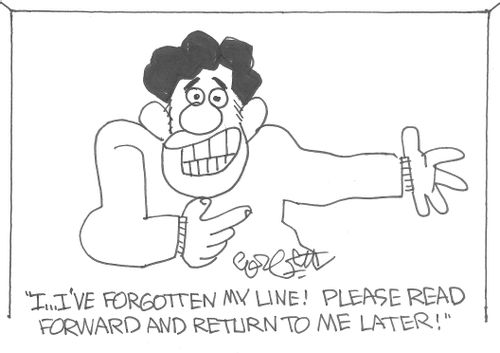 "I..I've forgotten my line! Please read forward and return to me later!"