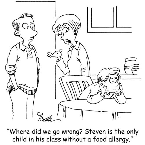 "Where did we go wrong? Steven is the only child in his class without a food allergy."