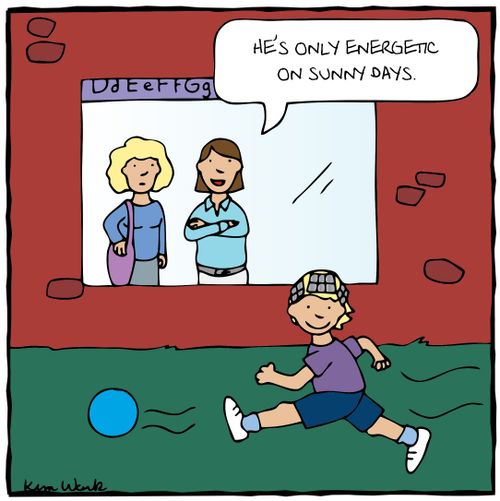 "He's only energetic on sunny days."