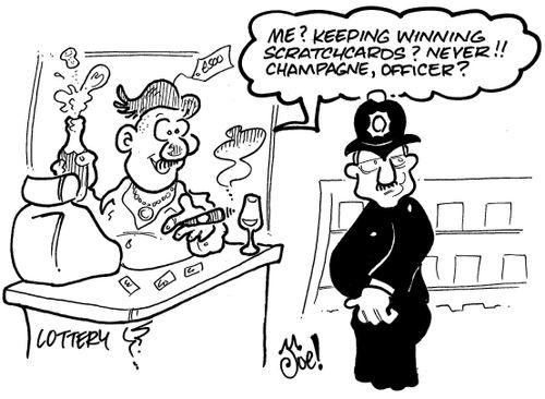 "Me? Keeping winning scratch cards? Never!! Champagne officer?"