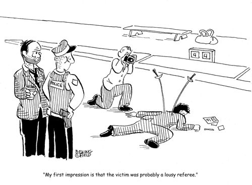 "My first impression is that the victim was probably a lousy referee."