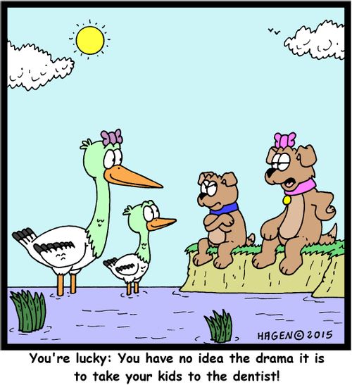 "You're lucky: You have no idea the drama it is to take your kids to the dentist!"