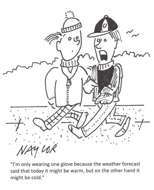 "I'm only wearing one globe because the weather forecast said that toay it might be warm, but on the other hand it might be cold."