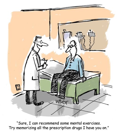 "Sure, I can recommend some mental exercises. Try memorizing all the prescription drugs I have you on."