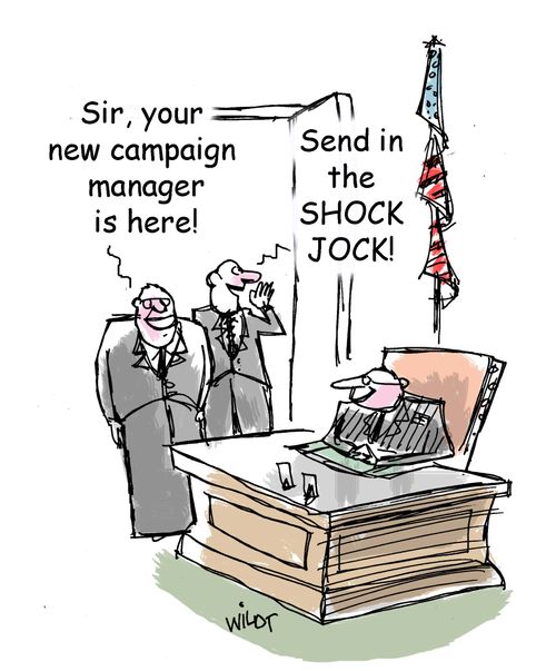 "Sir, your new campaign manager is here."