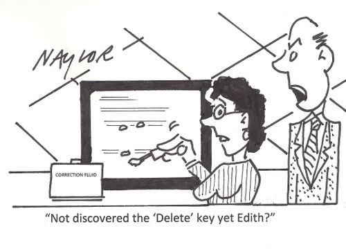 "Not discovered the 'Delete' key yet Edith?"