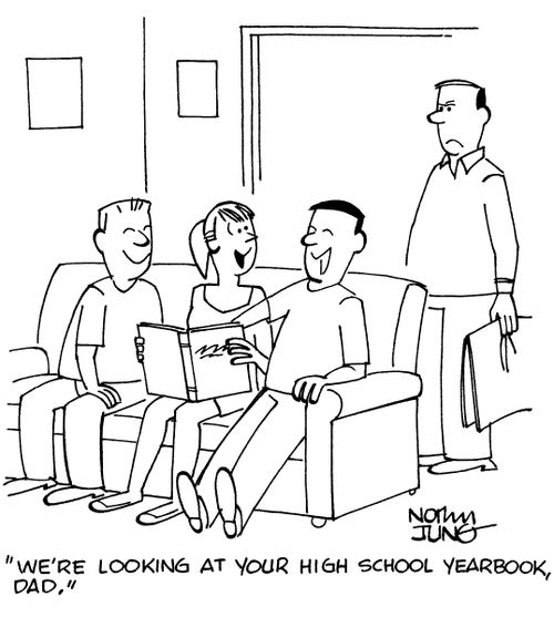 "We're looking at your high school yearbook, dad."