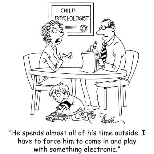 "He spends most of his time outside. I have to force him to come in and play with something electronic."