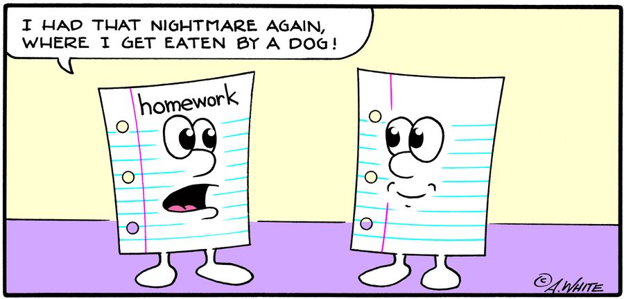 "I had that nightmare again where I get eaten by a dog!"