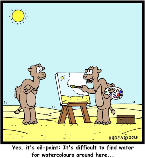 "Yes, it's oil-paint: It's difficult to find water for watercolours around here..."
