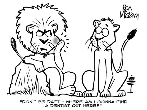 "Don't be daft - where am I gonna find a dentist out here?"