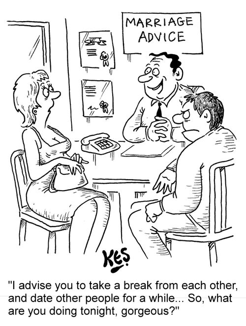 "I advise you to take a break from each other, and date other people for a while... So, what are you doing tonight, gorgeous?"