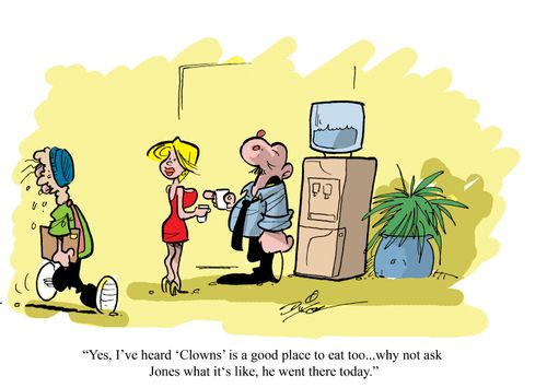 "yes, I've heard 'Clowns' is a good place to eat too...why not ask Jones what it's like, he went there today."
