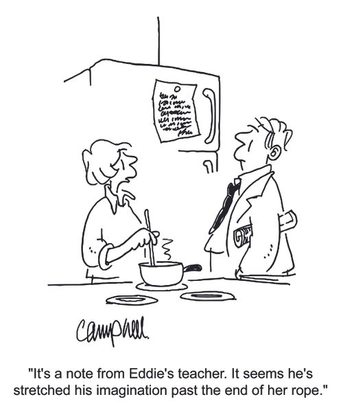 "It's a note from Eddie's teacher. It seems he's stretched his imagination past the end of her rope."