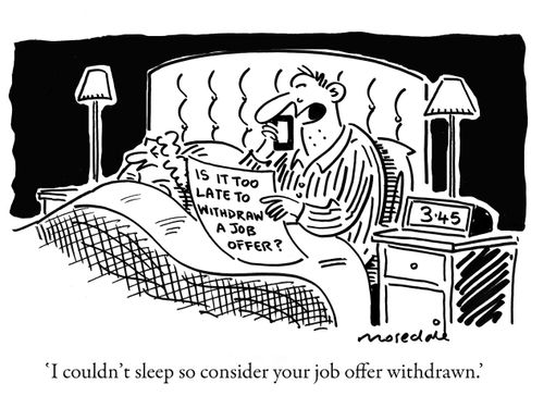 "I couldn't sleep so consider your job offer withdrawn."