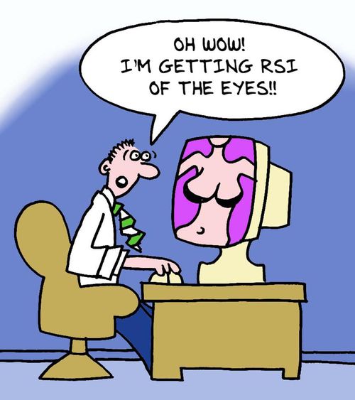 "Oh wow! I'm getting RSI of the eyes!"