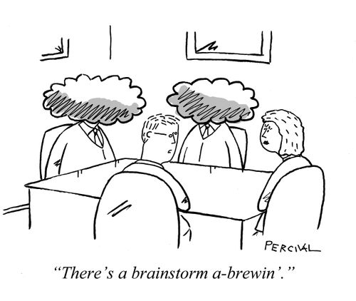 "There's a brainstorm a-brewin'."