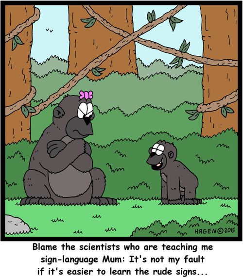 "Blame the scientists who are teaching me sign-language Mum: It's not my fault if it's easier to learn the rude signs..."
