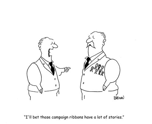 "I'll bet those campaign ribbons have a lot of stories."