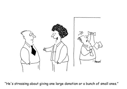 "He's stressing about giving one large donation or a bunch of small ones."