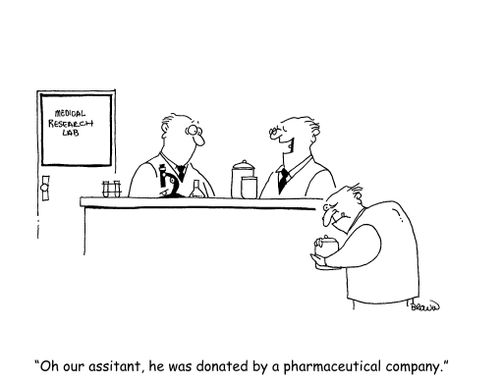 "Oh our assistant, he was donated by a pharmaceutical company."