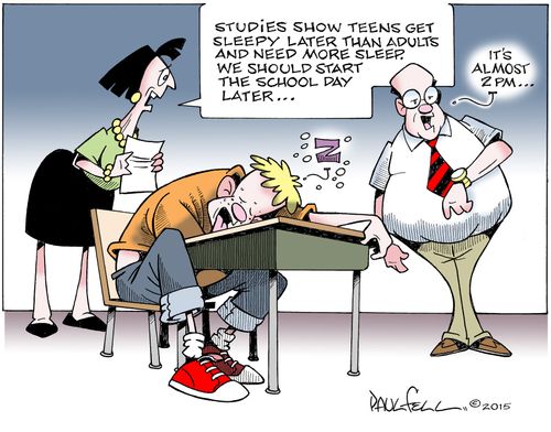 "Studies show teens get sleepy later than adults and need more sleep. We should start the school day later..."